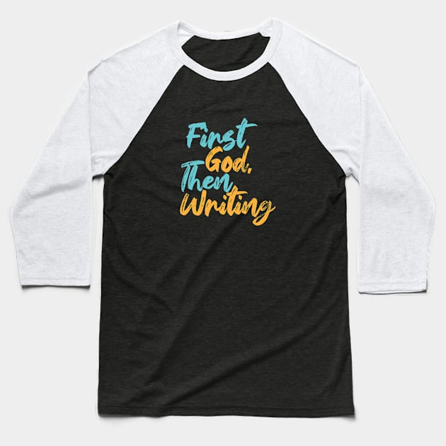 First God Then Writing Baseball T-Shirt by Commykaze